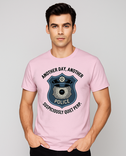 Another Day, Another Suspiciously Quiet Perp - Police T-shirt, Mocktops t-shirt