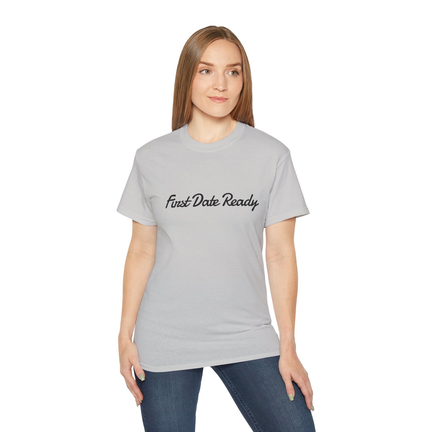 First Date Ready T-Shirt - Confident Dating Apparel