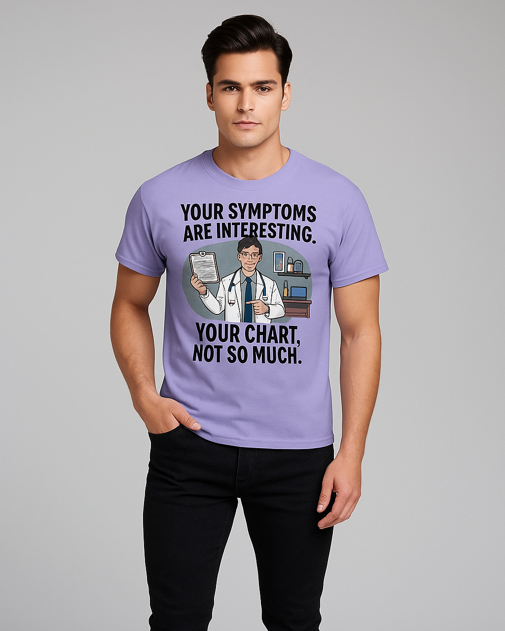 Your Symptoms Are Interesting. Your Chart, Not So Much - Doctor T-shirt, Mocktops t-shirt