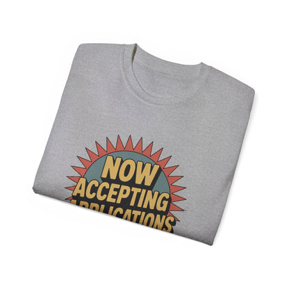 Now Accepting Applications T-Shirt - Funny Single & Ready to Mingle Tee