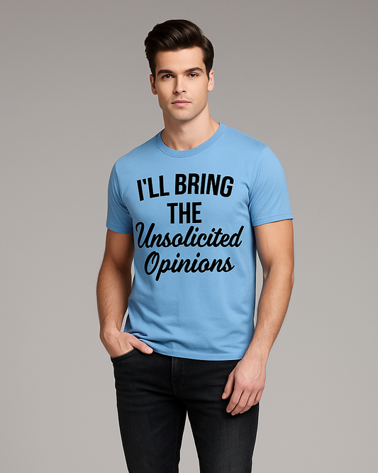 I'll Bring The Unsolicited Opinions - Funny T-shirt, Mocktops t-shirt