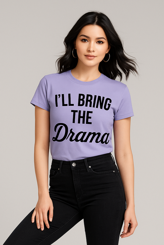 I'll Bring The Drama - Funny T-shirt, Mocktops t-shirt