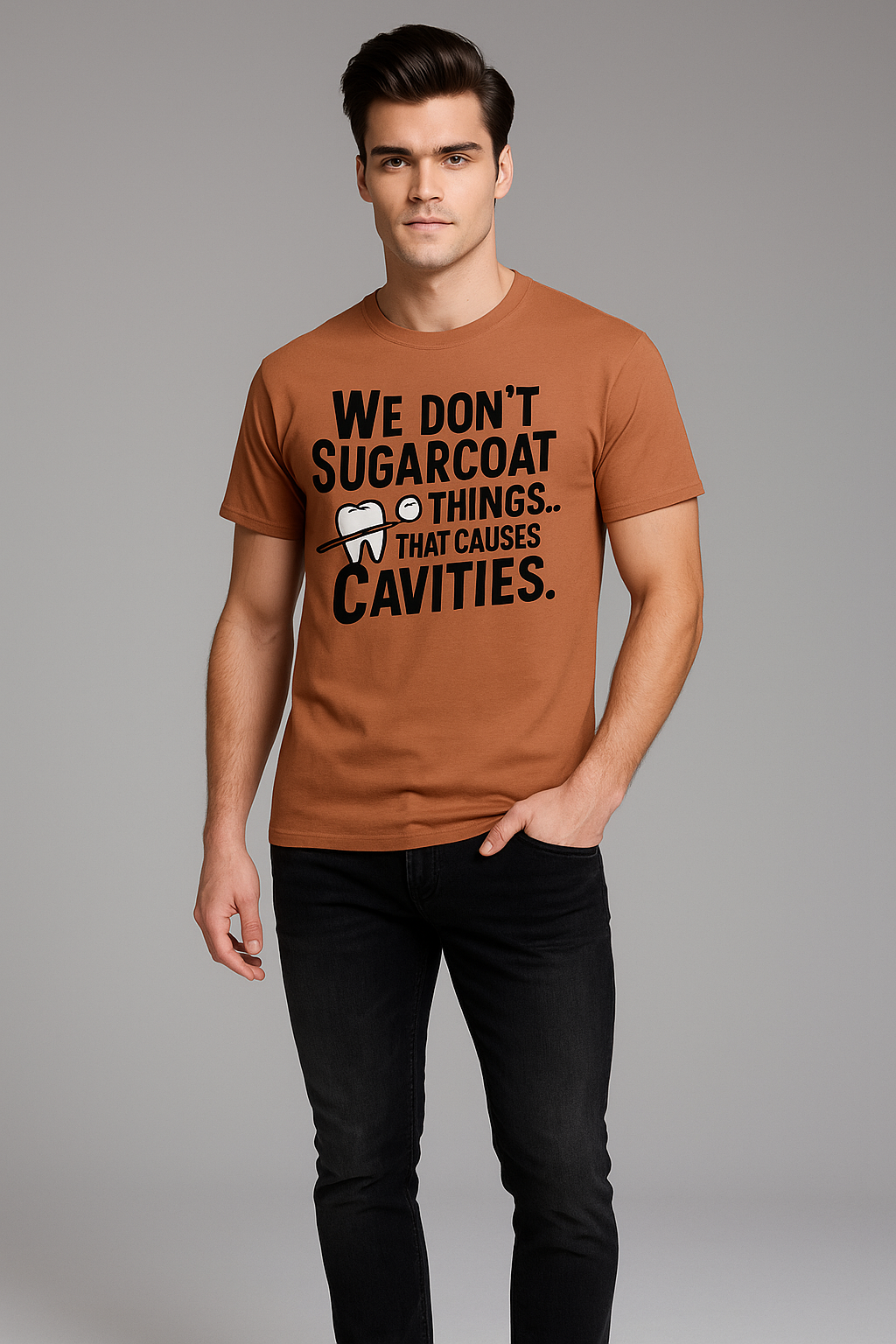 We Don't Sugarcoat Things. That Causes Cavities - Dentist T-shirt, Mocktops t-shirt