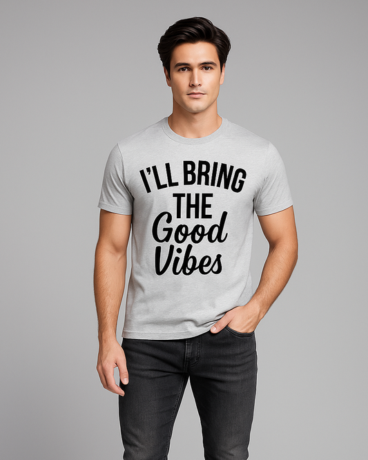 I'll Bring The Good Vibes - Funny T-shirt, Mocktops t-shirt