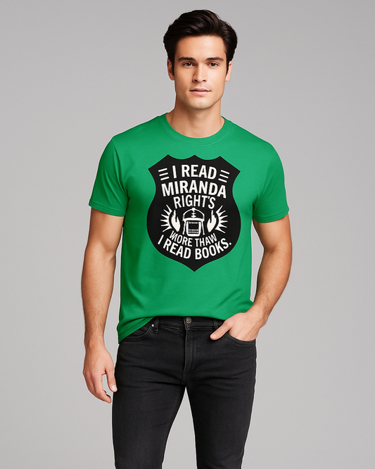 I Read Miranda Rights More Than I Read Books - Police T-shirt, Mocktops t-shirt