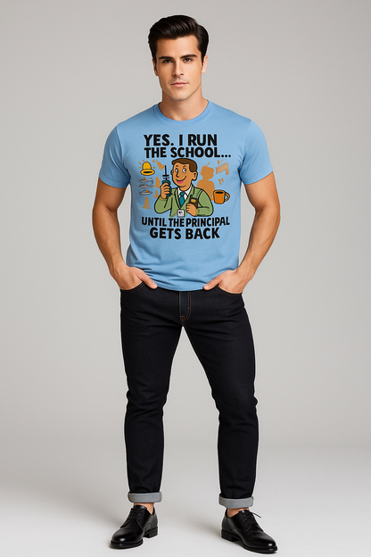 Yes, I Run The School... Until The Principal Gets Back Tshirt, Vice Principal T-shirt, Mocktops t-shirt