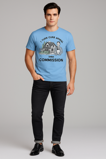 I Turn Curb Appeal Into Commission - Real Estate Agent T-shirt, Mocktops t-shirt