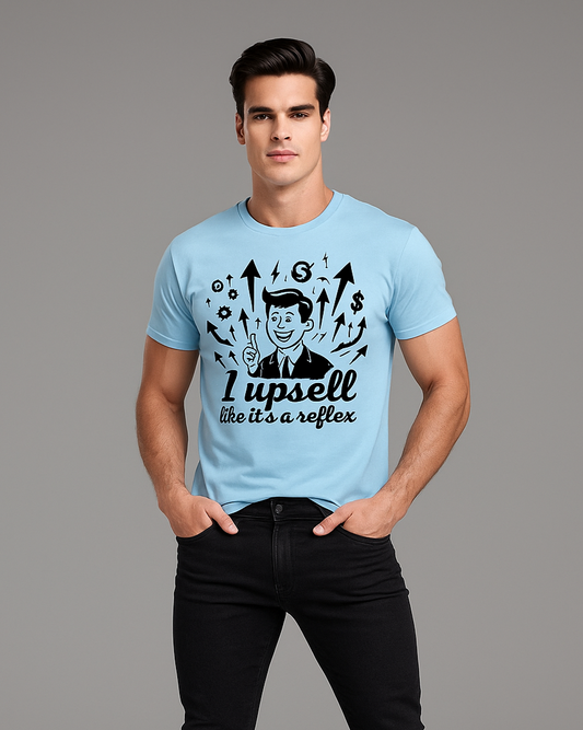 I Upsell Like It's a Reflex - Sales/Marketing T-shirt, Mocktops t-shirt