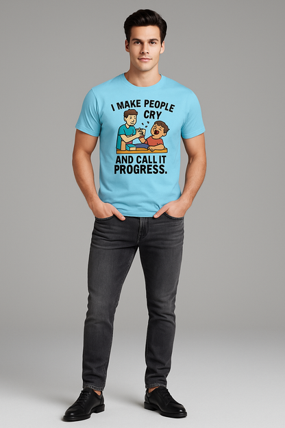 I Make People Cry And Call It Progress - Physical Therapist T-shirt, Mocktops t-shirt
