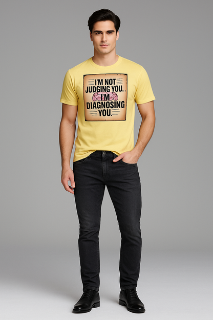 I'm Not Judging You... I'm Diagnosing You - Therapist/Psychologist T-shirt, Mocktops t-shirt