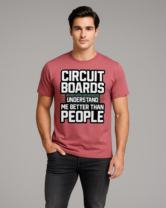 Circuit Boards Understand Me Better Than People - Programmer/IT T-shirt, Mocktops t-shirt