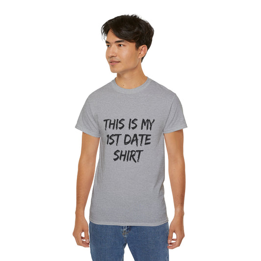 This Is My 1st Date Shirt – Funny Gildan G500 Graphic Tee for Men & Women