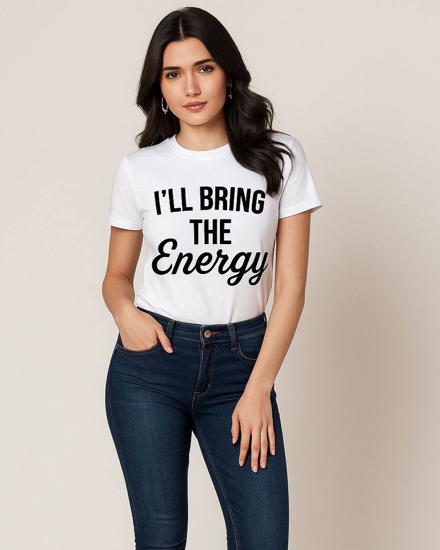 I'll Bring The Energy - Funny T-shirt, Mocktops t-shirt