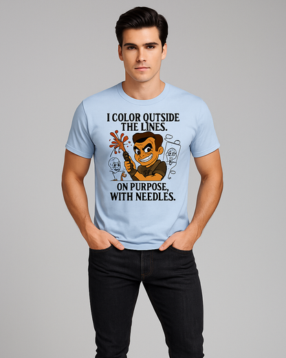I Color Outside The Lines On Purpose. With Needles Tshirt, Tattoo Artist T-shirt, Mocktops t-shirt