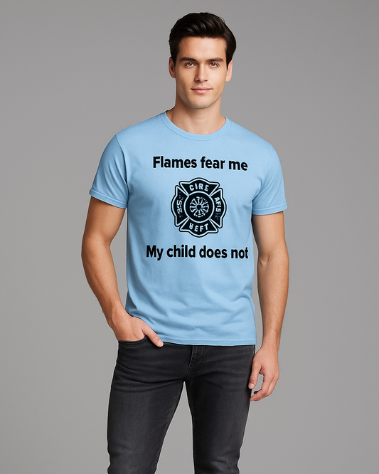 Flames Fear Me My Child Does Not - Firefighter T-shirt, Mocktops t-shirt