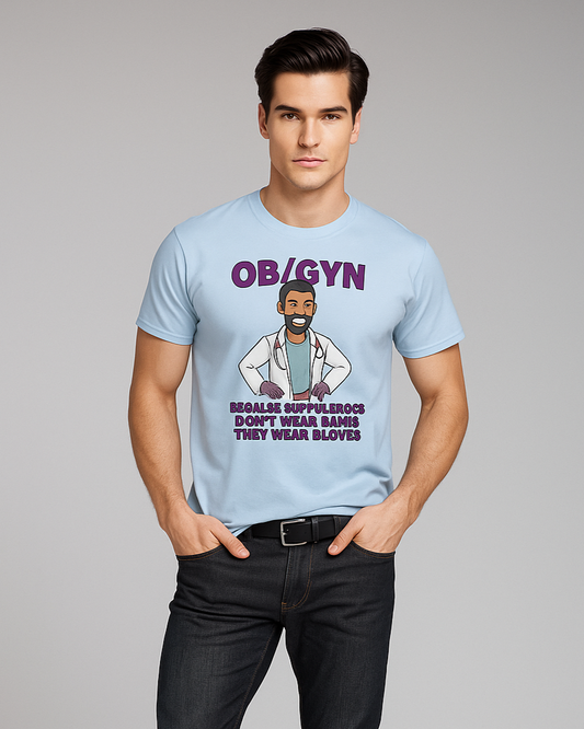 OB/GYN Because Superheroes Don't Wear Capes, They Wear Gloves - OB/GYN T-shirt, Mocktops t-shirt