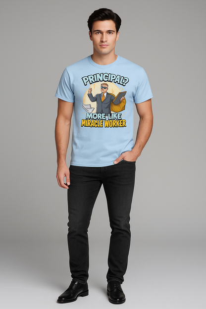 Principal? More Like Miracle Worker Tshirt, Principal T-shirt, Mocktops t-shirt