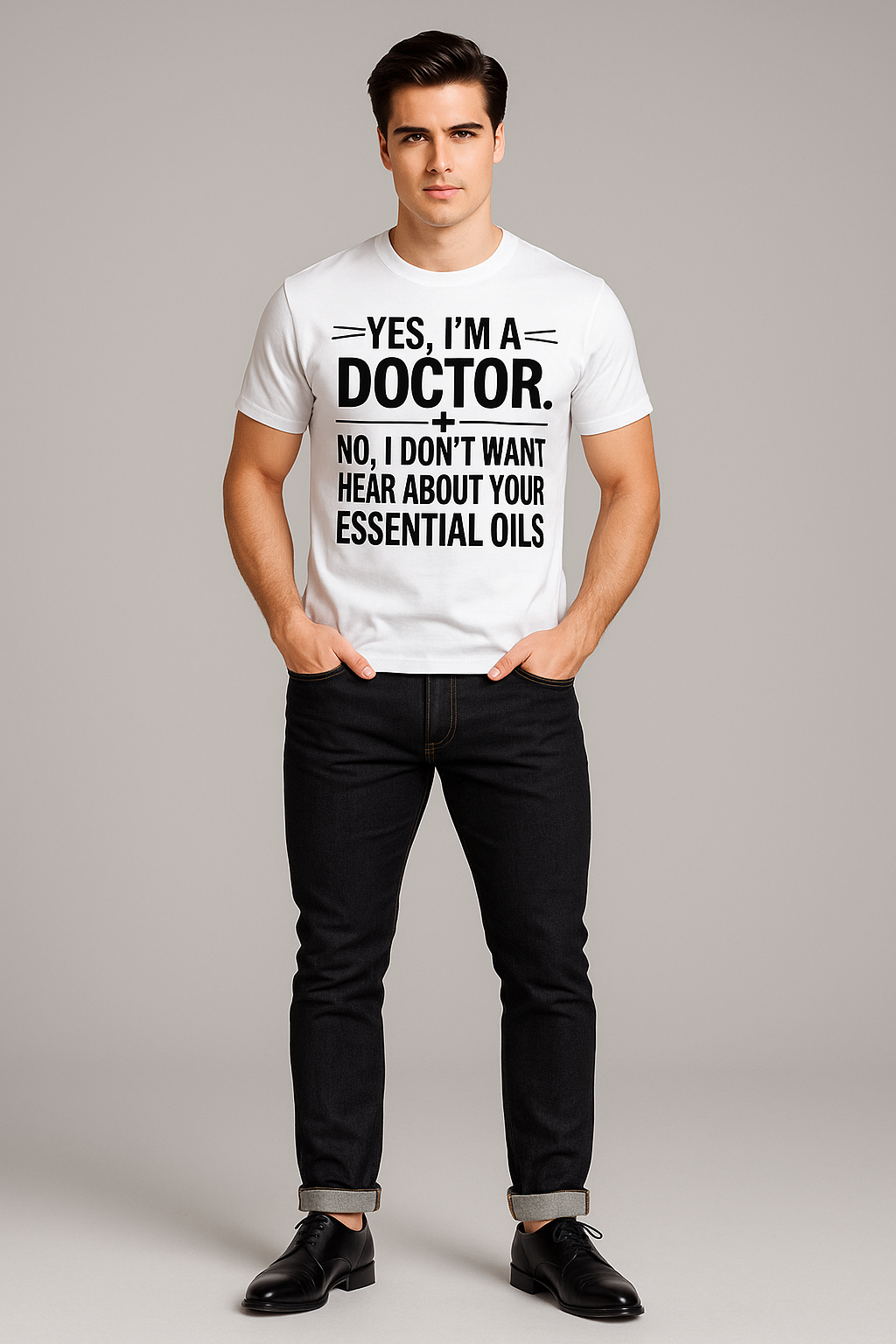 Yes, I'm A Doctor. No, I Don't Want to Hear About Your Essential Oils - Doctor T-shirt, Mocktops t-shirt
