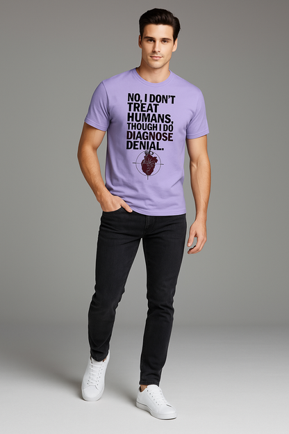 No, I Don't Treat Humans, Though I Do Diagnose Denial - Veterinarian T-shirt, Mocktops t-shirt