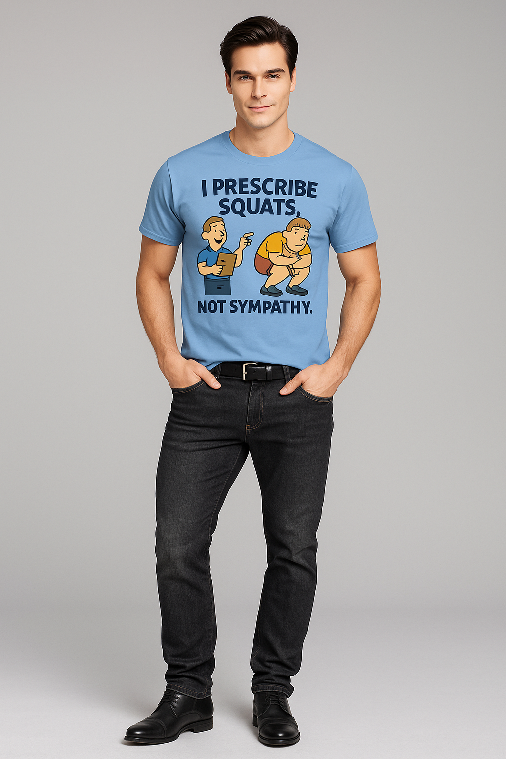 I Prescribe Squats. Not Sympathy - Physical Therapist T-shirt, Mocktops t-shirt