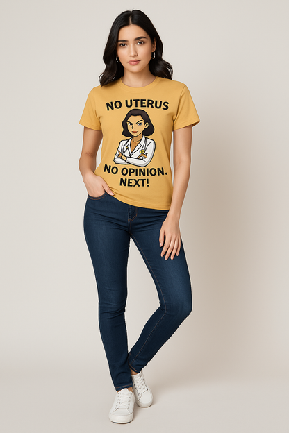 No Uterus No Opinion. Next! - OB/GYN T-shirt, Mocktops t-shirt