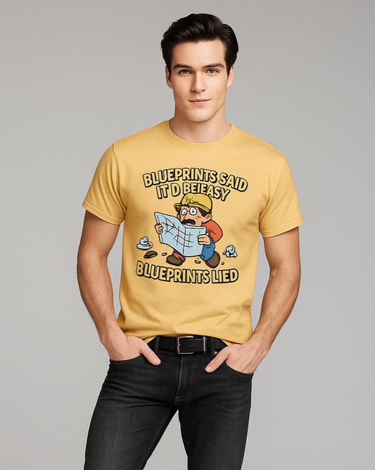 Blueprints Said It'd Be Easy. Blueprints Lied - Construction T-shirt, Mocktops t-shirt
