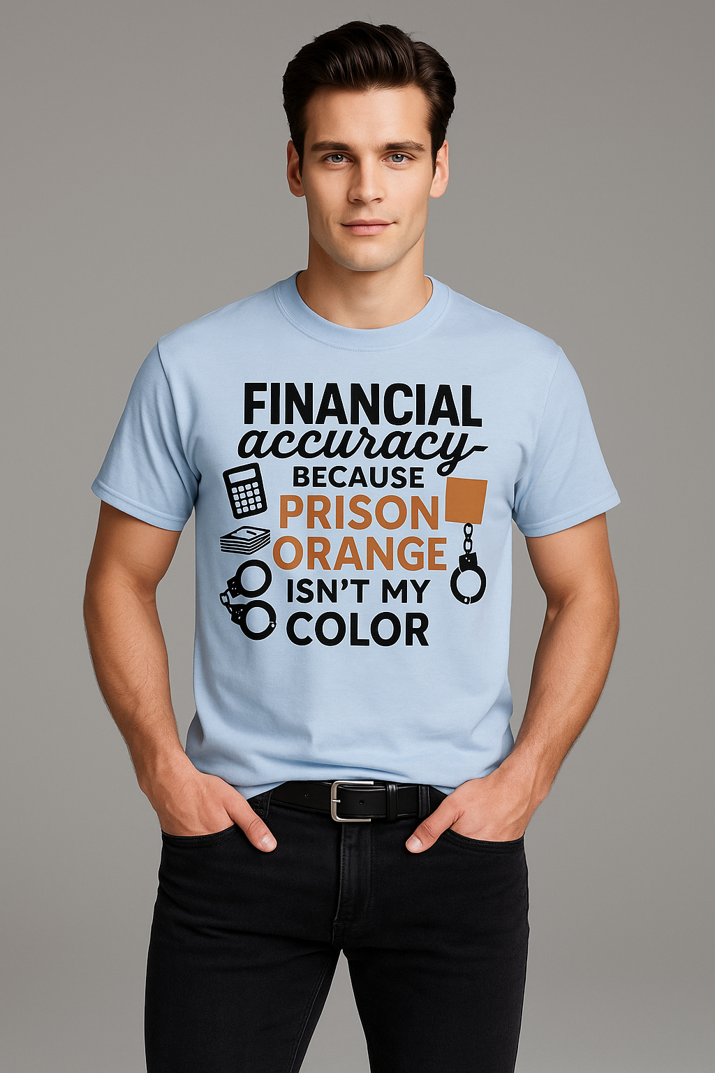 Financial Accuracy Because Prison Orange Isn't My Color - Accountant T-shirt, Mocktops t-shirt