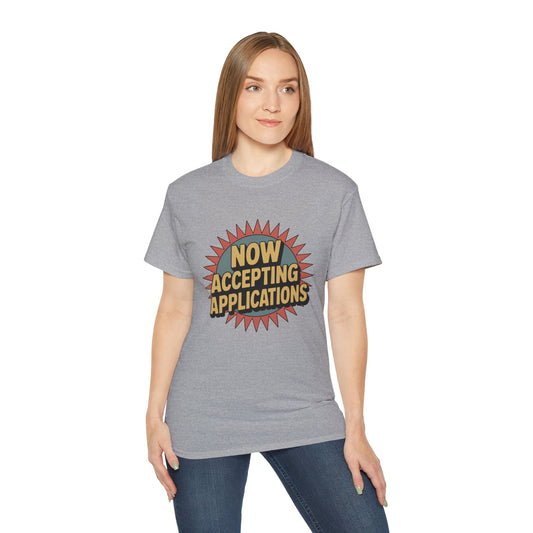 Now Accepting Applications T-Shirt - Funny Single & Ready to Mingle Tee