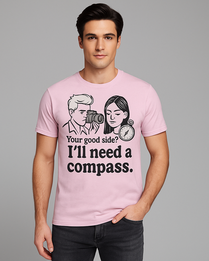 Your Good Side? I'll Need a Compass Tshirt, Photographer T-shirt, Mocktops t-shirt