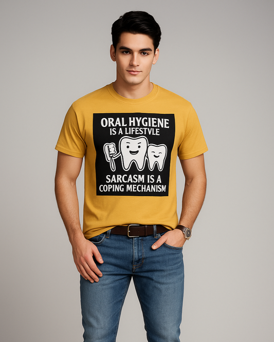 Oral Hygiene Is A Lifestyle. Sarcasm Is A Coping Mechanism - Dentist T-shirt, Mocktops t-shirt