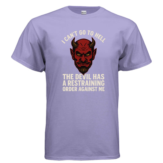 Signature Mocktops - I can’t go to hell. The devil has a restraining order against me